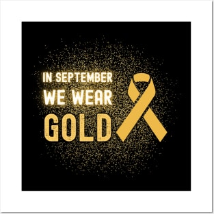 In September We Wear Gold - Childhood Cancer Awareness Posters and Art